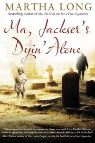 Kniha Ma, Jackser's Dyin Alone Martha Long