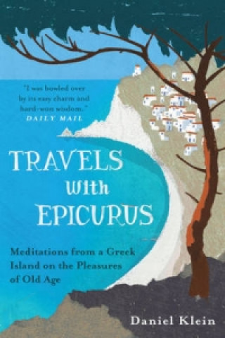 Carte Travels with Epicurus Daniel Klein