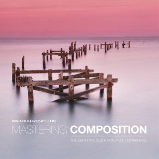 Książka Mastering Composition: The Definitive Guide for Photographers Richard Garvey Williams