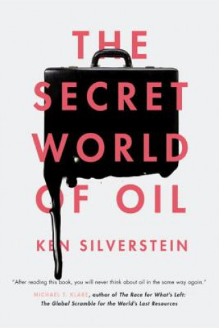 Książka Secret World of Oil Ken Silverstein