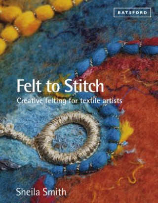Könyv Felt to Stitch Sheila Smith