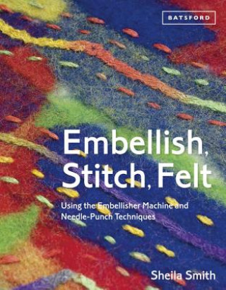 Buch Embellish, Stitch, Felt Sheila Smith