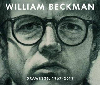 Carte William Beckman: Drawings, 1967-2013 Charles T Butler