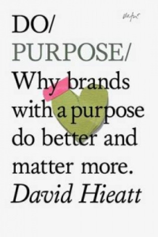 Könyv Do Purpose David Hieatt