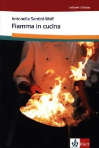Könyv Fiamma in cucina Antonella Santini-Wolf