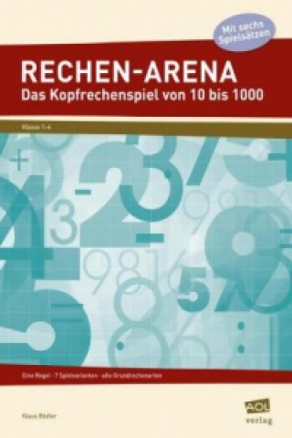 Könyv Rechen-Arena: Das Kopfrechenspiel von 10 bis 1000 Klaus Rödler