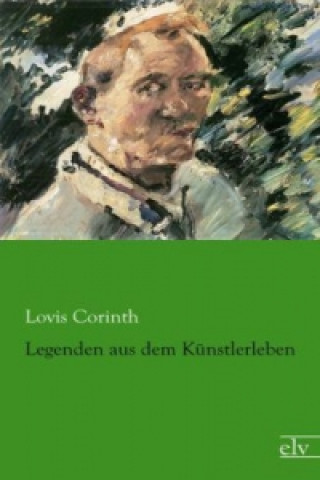 Kniha Legenden aus dem Künstlerleben Lovis Corinth