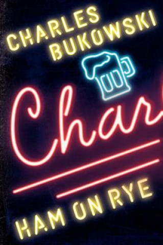 Könyv Ham on Rye Charles Bukowski