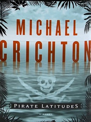 Kniha Pirate Latitudes Michael Crichton