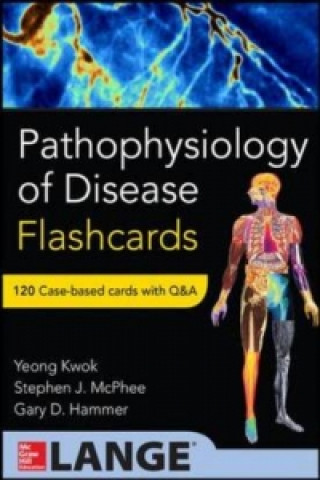 Tiskovina Pathophysiology of Disease: An Introduction to Clinical Medicine Flash Cards Gary Hammer