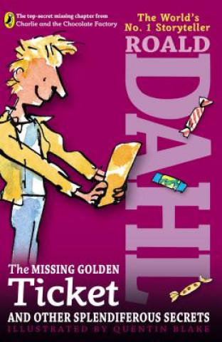 Könyv Missing Golden Ticket and Other Splendiferous Secrets Roald Dahl
