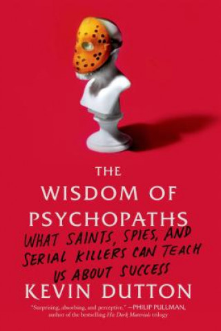 Книга Wisdom of Psychopaths Kevin Dutton