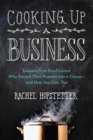 Book Cooking Up a Business Rachel Hofstetter