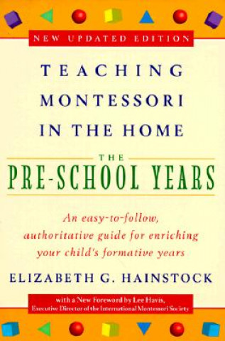 Book Teaching Montessori in the Home: Pre-School Years Elizabeth Hainstock