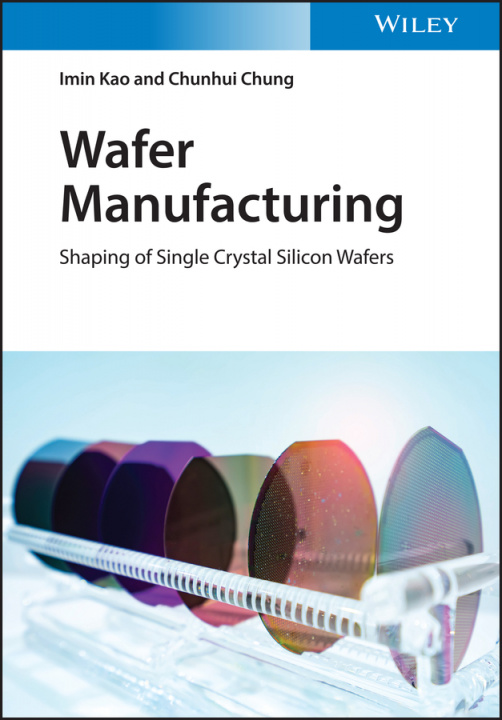 Książka Wafer Manufacturing - Shaping of Single Crystal Silicon Wafers Imin Cao