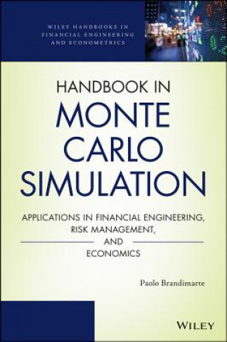 Könyv Handbook in Monte Carlo Simulation - Applications in Financial Engineering, Risk Management, and Economics Paolo Brandimarte