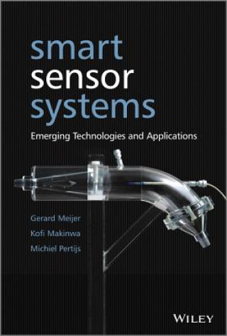 Kniha Smart Sensor Systems - Emerging Technologies and Applications Gerard C. M. Meijer