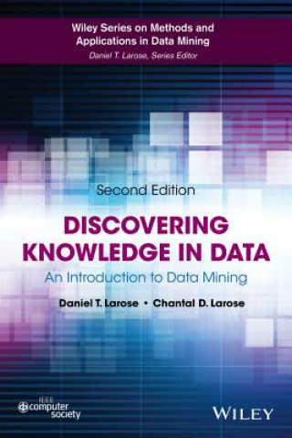 Carte Discovering Knowledge in Data - An Introduction to Data Mining 2e Daniel T. Larose