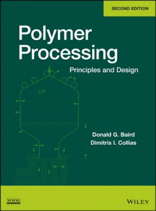 Knjiga Polymer Processing - Principles and Design, Second  Edition Donald G. Baird