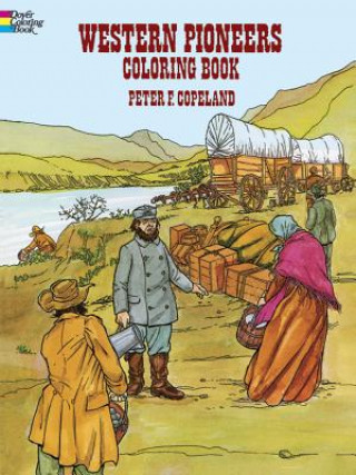 Kniha Western Pioneers Coloring Book Peter F Copeland