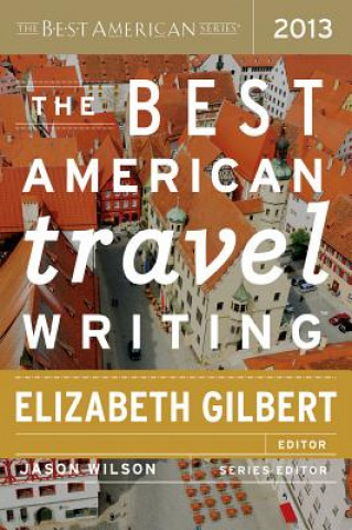 Książka Best American Travel Writing 2013 Jason Wilson