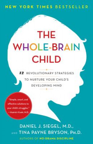 Könyv The Whole-Brain Child Daniel J. Siegel