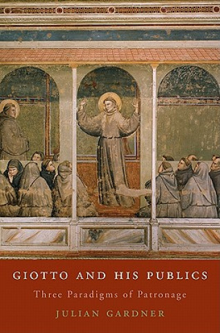 Könyv Giotto and His Publics Julian Gardner