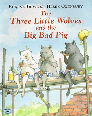 Book Three Little Wolves and the Big Bad Pig Eugenios Trivizas