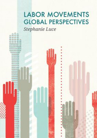 Kniha Labor Movements - Global Perspectives Stephanie Luce