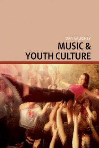 Kniha Music and Youth Culture Dan Laughey