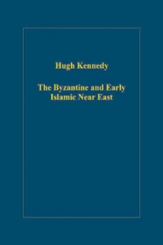 Kniha Byzantine and Early Islamic Near East Hugh Kennedy