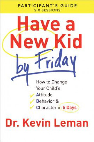Carte Have a New Kid By Friday Participant's Guide Kevin Leman