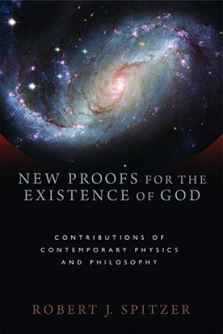 Carte New Proofs for the Existence of God Robert J Spitzer