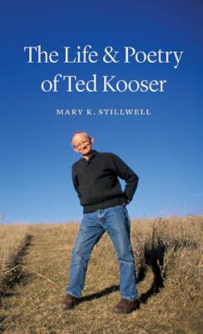 Книга Life and Poetry of Ted Kooser Mary K Stillwell