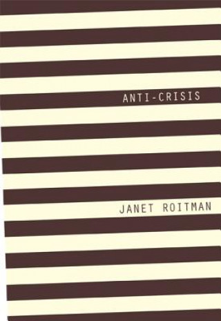 Knjiga Anti-Crisis Janet Roitman