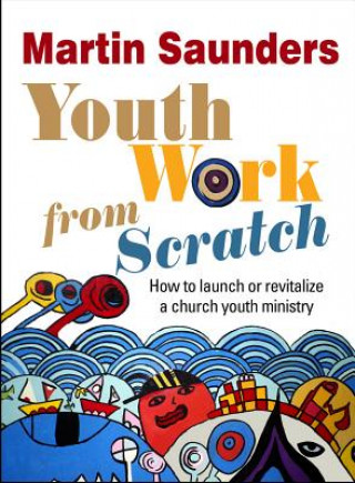 Boek Youth Work from Scratch Martin Saunders