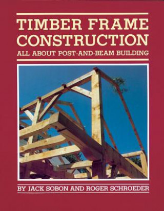 Kniha Timber Frame Construction Roger Schroeder