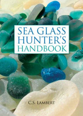 Книга Sea Glass Hunter's Handbook C S Lambert