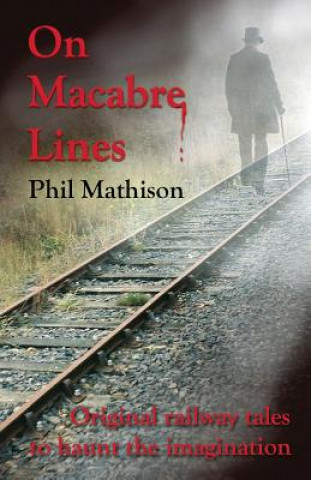 Buch On Macabre Lines Phil Mathison
