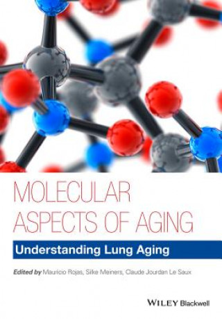 Kniha Molecular Aspects of Aging - Understanding Lung Aging Mauricio Rojas