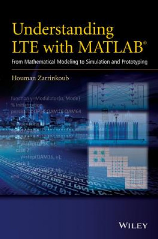 Kniha Understanding LTE with MATLAB - From Mathematical Modeling to Simulation and Prototyping Houman Zarrinkoub