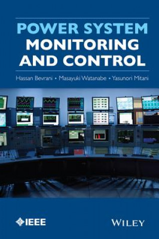 Kniha Power System Monitoring and Control Hassan Bevrani