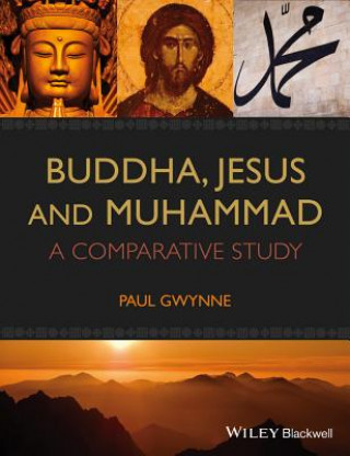 Livre Buddha, Jesus and Muhammad - A Comparative Study Paul Gwynne