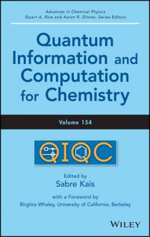 Carte Advances in Chemical Physics, Volume 154 - Quantum  Information and Computation for Chemistry Sabre Kais