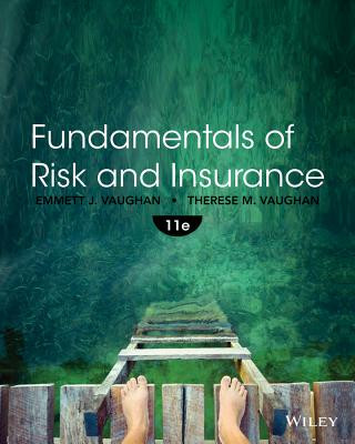 Carte Fundamentals of Risk and Insurance, Eleventh Edition Emmett J. Vaughan