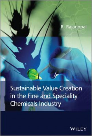 Könyv Sustainable Value Creation in the Fine and Speciality Chemicals Industry Rajagopal Ramachandran