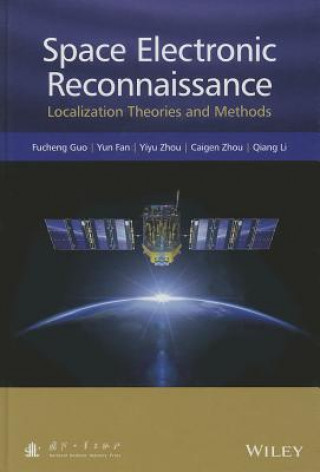 Книга Space Electronic Reconnaissance - Localization Theories and Methods Fucheng Guo