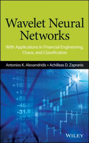 Könyv Wavelet Neural Networks - With Applications in Financial Engineering, Chaos, and Classification Antonis K. Alexandridis