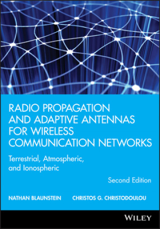 Książka Radio Propagation and Adaptive Antennas for Wireless Communication Networks - Terrestrial, Atmospheric, and Ionospheric 2e Nathan Blaunstein