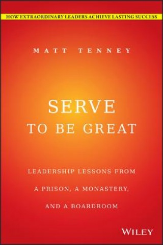 Книга Serve to Be Great Matt Tenney